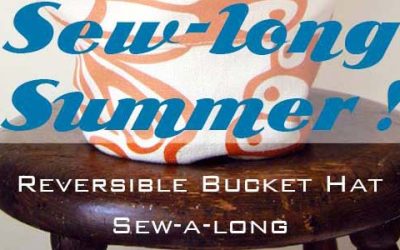Sew-long Summer! A Reversible Bucket Hat Sew-along